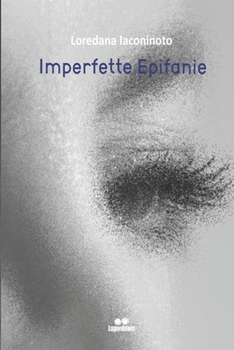 Paperback Imperfette Epifanie: Poesia [Italian] Book
