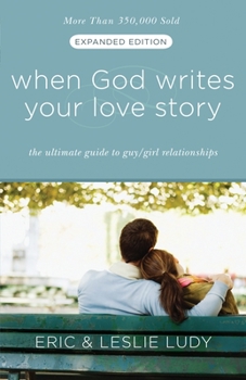 Paperback When God Writes Your Love Story: The Ultimate Guide to Guy/Girl Relationships Book