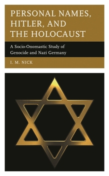 Personal Names, Hitler, and the Holocaust: A Socio-Onomastic Study of Genocide and Nazi Germany