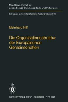 Paperback Die Organisationsstruktur Der Europäischen Gemeinschaften: Rechtliche Gestaltungsmöglichkeiten Und Grenzen [German] Book