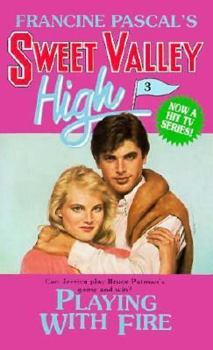 Playing With Fire - Book #3 of the Sweet Valley High