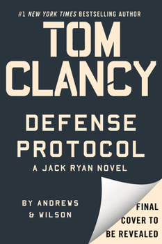 Tom Clancy Defense Protocol - Book #39 of the Jack Ryan Universe