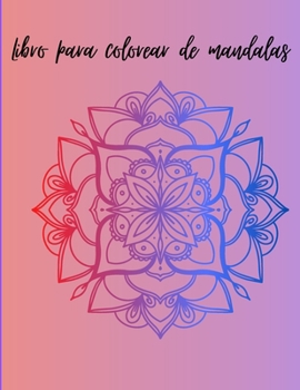 Paperback Libro para colorear de mandalas: Un libro para colorear incre?ble - Muchos dibujos perfectos para el estr?s y la relajaci?n [Spanish] Book