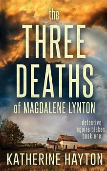 The Three Deaths of Magdalene Lynton - Book #1 of the Ngaire Blakes
