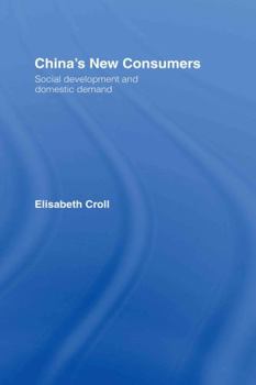 Hardcover China's New Consumers: Social Development and Domestic Demand Book