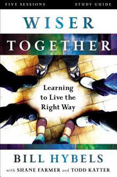 Paperback Wiser Together Study Guide: Learning to Live the Right Way Book