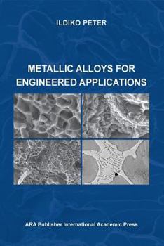 Paperback Metallic Alloys for Engineered Applications Book