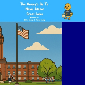 Paperback The Goosey's Go to Naval Station Great Lakes Book