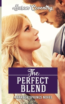 The Perfect Blend - Book #3 of the Harbor Springs