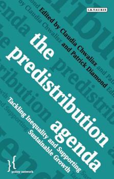Paperback The Predistribution Agenda: Tackling Inequality and Supporting Sustainable Growth Book