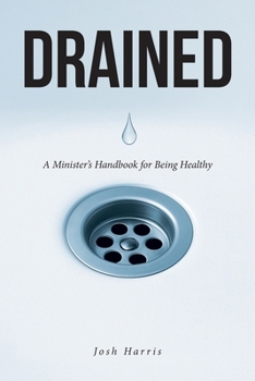 Paperback Drained: A Minister's Handbook for Being Healthy Book