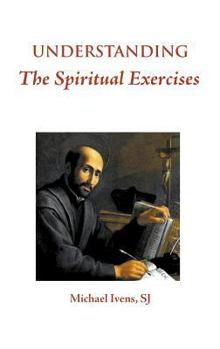 Hardcover Understanding the Spiritual Exercises: Text and Commentary: A Handbook for Retreat Directors Book