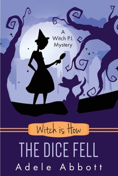 Witch is How The Dice Fell - Book #30 of the A Witch P.I. Mystery