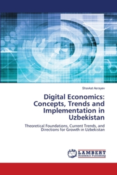 Digital Economics: Concepts, Trends and Implementation in Uzbekistan