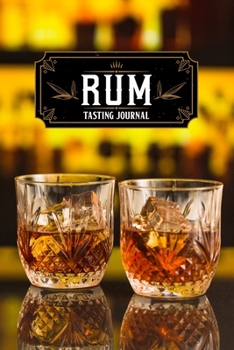 Rum Alcohol Distillery Tasting Sampling Costing Journal Notebook Diary Log Book - Retro Glasses: Spirits Liquor Bartender Mixology Lover Connoisseur ... 6” x 9” Inch for Review Tracking and Testing
