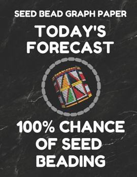 Seed Bead Graph Paper: Book For Designing Seed Beading Patterns, 8.5 By 11 Inches, Large Size, Funny Forecast Black Cover