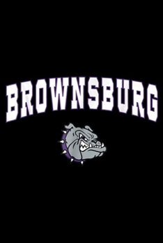 Brownsburg: Brownsburg High School Bulldogs C2 Journal/Notebook Blank Lined Ruled 6x9 100 Pages