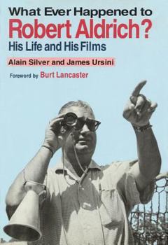 Hardcover Whatever Happened to Robert Aldrich?: His Life and His Films Book