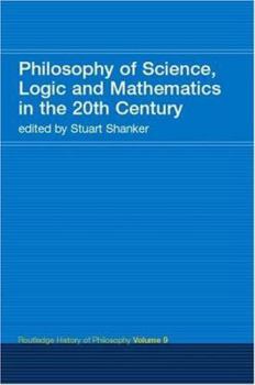 Paperback Philosophy of Science, Logic and Mathematics in the 20th Century: Routledge History of Philosophy Volume 9 Book