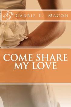 Come Share My Love - Book #1 of the Cherish The Love