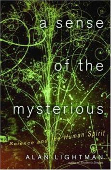 Hardcover A Sense of the Mysterious: Science and the Human Spirit Book