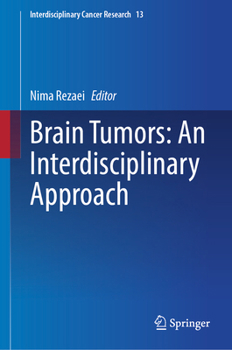 Brain Tumors: An Interdisciplinary Approach (Interdisciplinary Cancer Research, 13)
