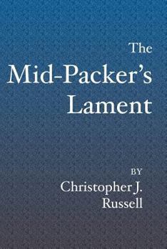 Paperback The Mid-Packer's Lament: A collection of running stories with a view from the middle of the pack Book