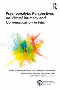 Paperback Psychoanalytic Perspectives on Virtual Intimacy and Communication in Film Book