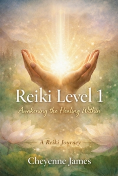 Paperback Reiki Level 1: Awakening The Healing Within (A Reiki Journey) Book
