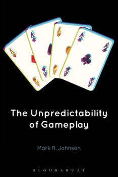 Paperback The Unpredictability of Gameplay Book