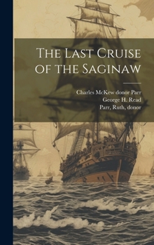 Hardcover The Last Cruise of the Saginaw Book