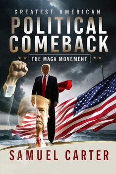 Paperback Greatest American Political Comeback: The MAGA Movement Book