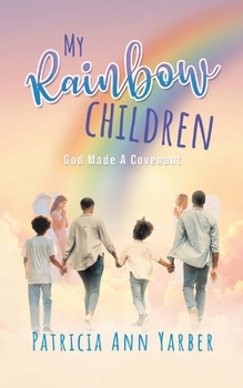 Paperback My Rainbow Children: God Made A Covenant Book