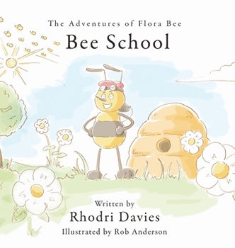 Hardcover The Adventures of Flora Bee: Bee School Book