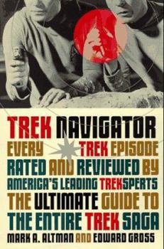 Paperback Trek Navigator: The Ultimate Guide to the Entire Trek Saga Tag: Every Trek Episode... Book