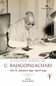 Selected Works of C. Rajagopalachari: January 1952-April 1953
