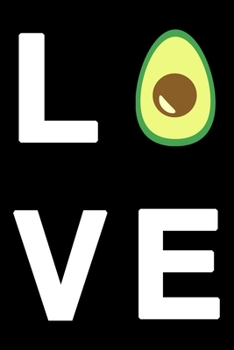 Paperback Love Avocado: Lined Notebook, Journal or Diary (Size 6x9) with 120 Pages Book