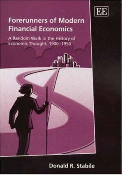 Hardcover Forerunners of Modern Financial Economics: A Random Walk in the History of Economic Thought Book