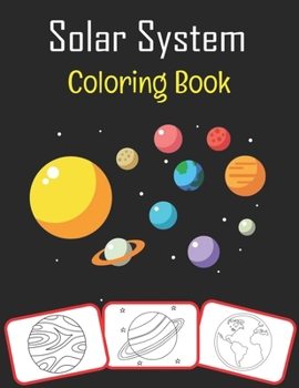 Paperback Solar System Coloring Book: Color and learn with fun. Solar System pictures, coloring and learning book with fun for kids (70 Pages, at least 35 S Book