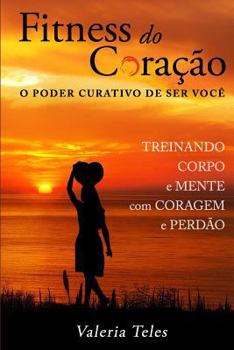 Paperback Fitness Do Coração: O Poder Curativo de Ser Vocè [Portuguese] Book
