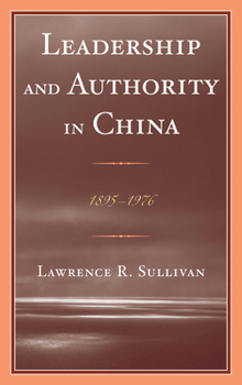 Hardcover Leadership and Authority in China: 1895-1978 Book