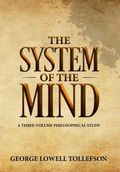 Hardcover The System of the Mind: A Three-Volume Philosophical Study Book