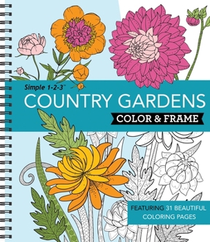 Spiral-bound Color & Frame - Country Gardens (Adult Coloring Book) Book