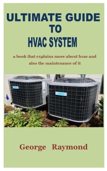 Paperback Ultimate Guide to HVAC System: a book that explains more about hvac and also the maintenance of it Book