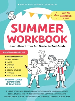 Hardcover Summer Workbook - Jump Ahead from 1st Grade to 2nd Grade: 8 Weeks of Fun and Educational Activities in Math, Language, Science, Social Studies, and Fi Book