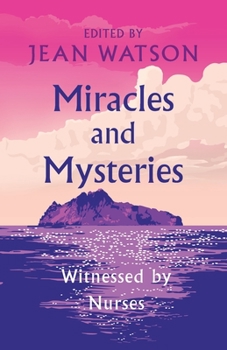 Paperback Miracles and Mysteries: Witnessed by Nurses Book