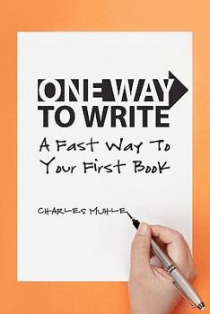 Paperback One Way to Write: A Fast Way To Your First Book