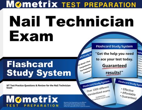 Cards Nail Technician Exam Flashcard Study System: NT Test Practice Questions & Review for the Nail Technician Exam Book