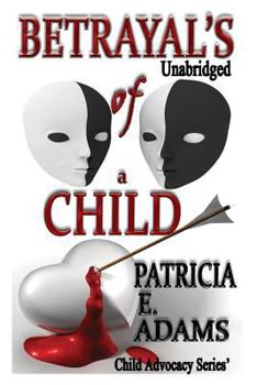 Paperback Betrayal's of a Child: Unabridged Book