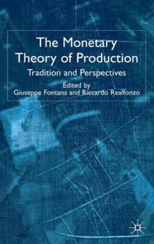 Hardcover The Monetary Theory of Production: Tradition and Perspectives Book